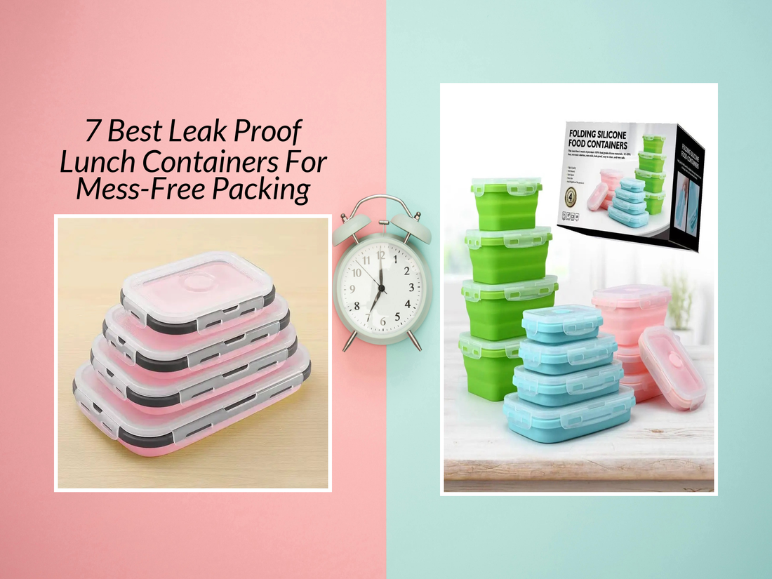 7 Best Leak Proof Lunch Containers For Mess-Free Packing