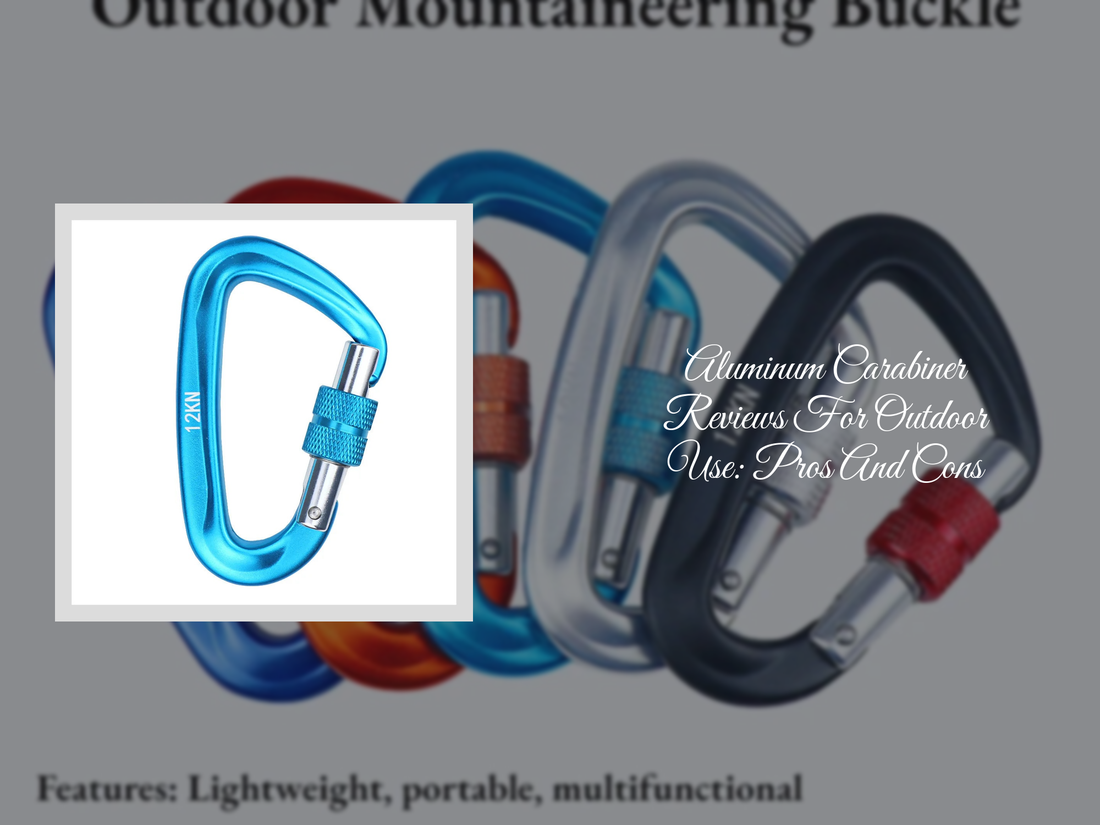Aluminum Carabiner Reviews For Outdoor Use: Pros And Cons