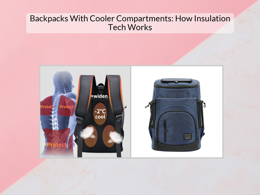 Backpacks With Cooler Compartments: How Insulation Tech Works