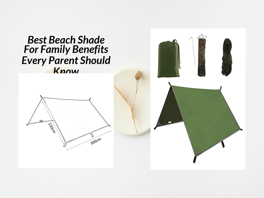 Best Beach Shade For Family Benefits Every Parent Should Know