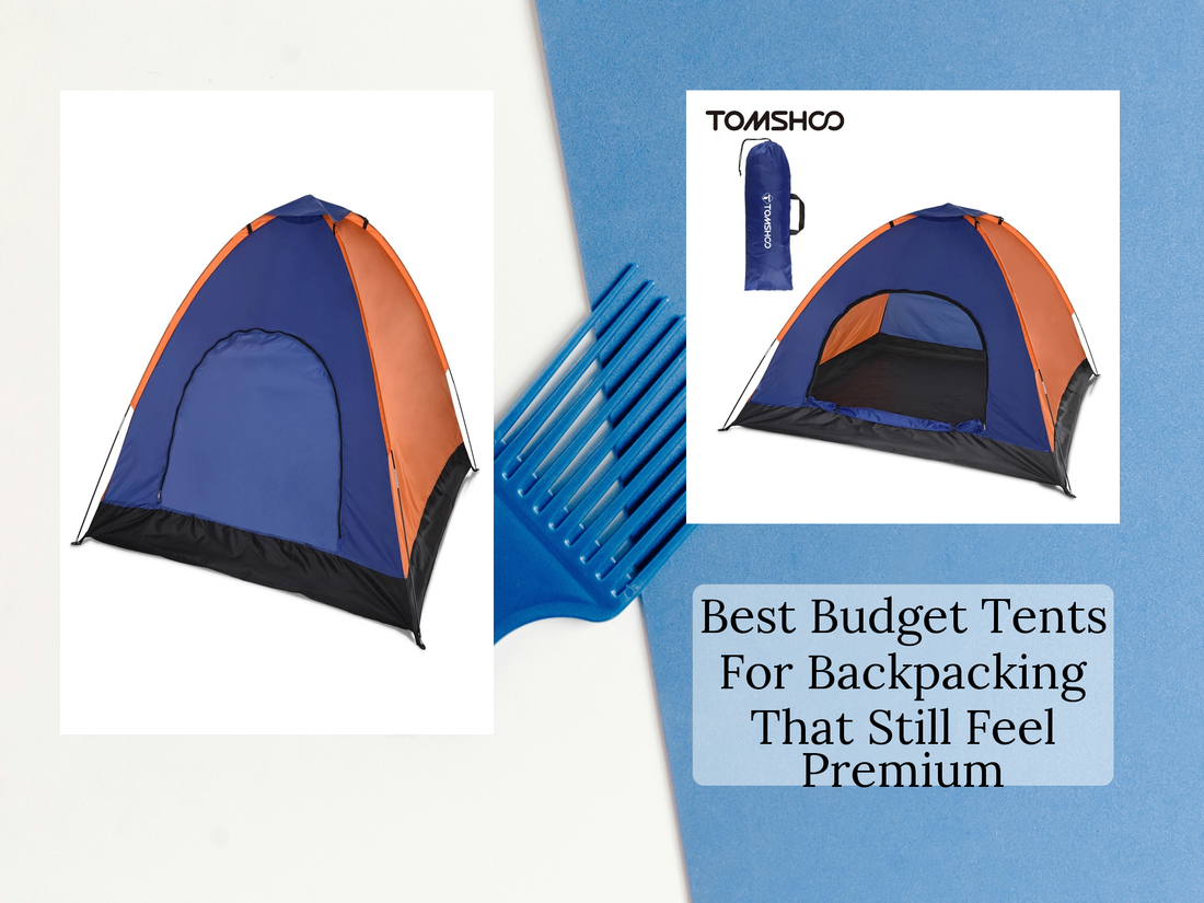 Best Budget Tents For Backpacking That Still Feel Premium