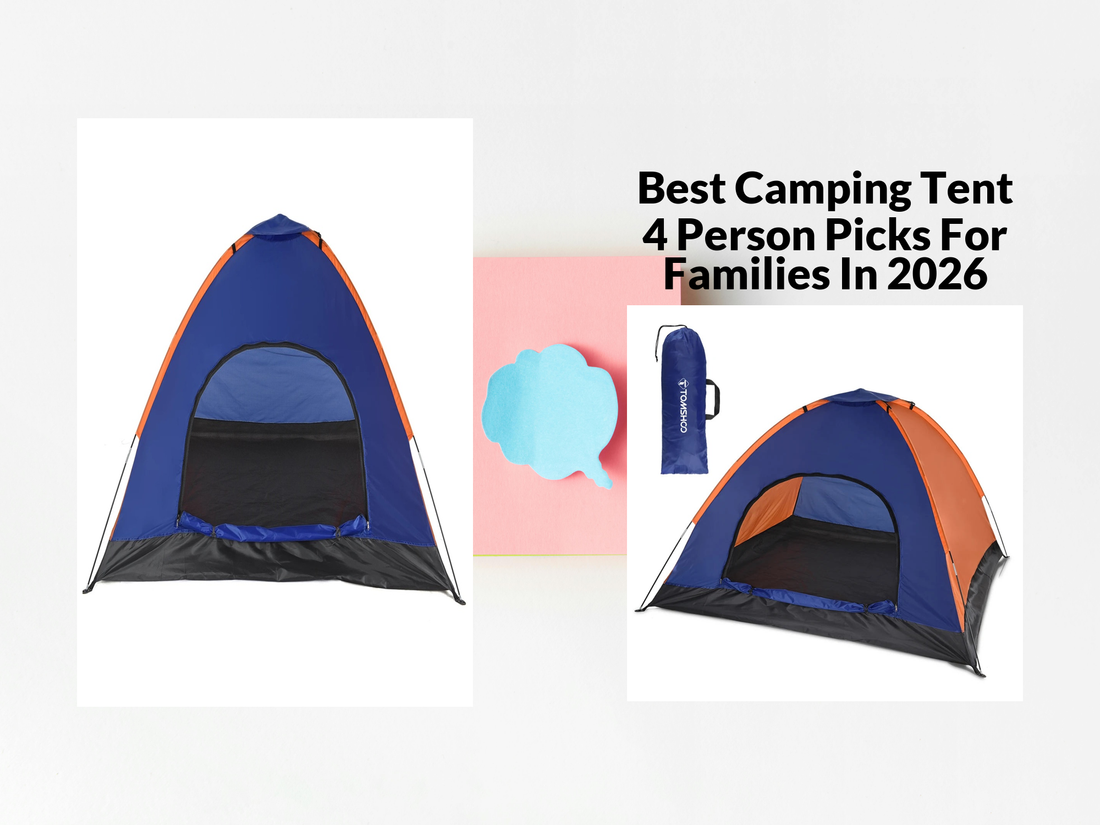 Best Camping Tent 4 Person Picks For Families In 2026