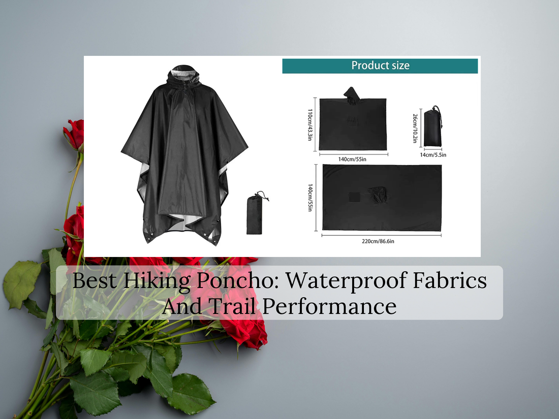 Best Hiking Poncho: Waterproof Fabrics And Trail Performance