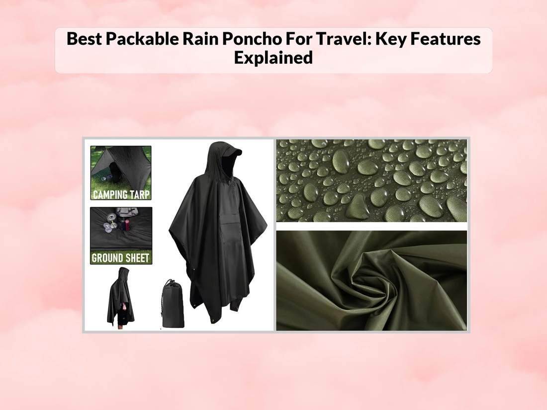 Best Packable Rain Poncho For Travel: Key Features Explained
