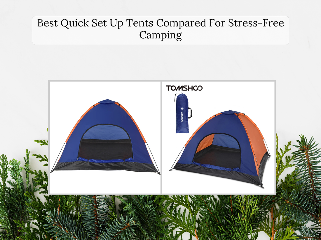 Best Quick Set Up Tents Compared For Stress-Free Camping