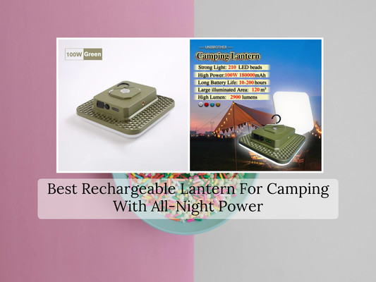 Best Rechargeable Lantern For Camping With All-Night Power