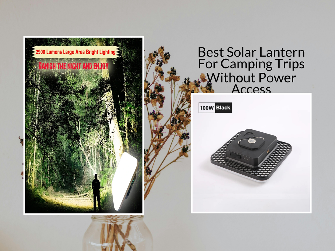 Best Solar Lantern For Camping Trips Without Power Access
