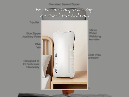 Best Vacuum Compression Bags For Travel: Pros And Cons