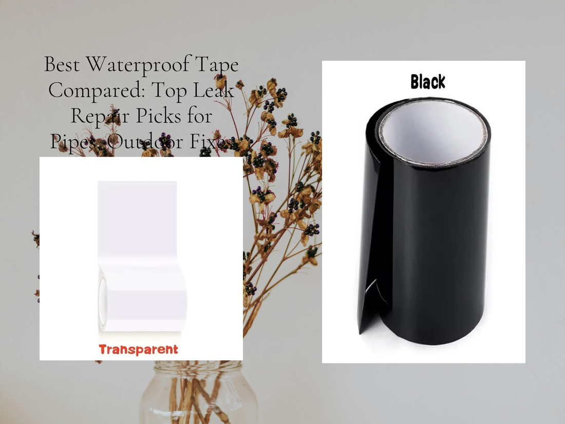 Best Waterproof Tape Compared: Top Leak Repair Picks for Pipes, Outdoor Fixes & Emergency Sealing