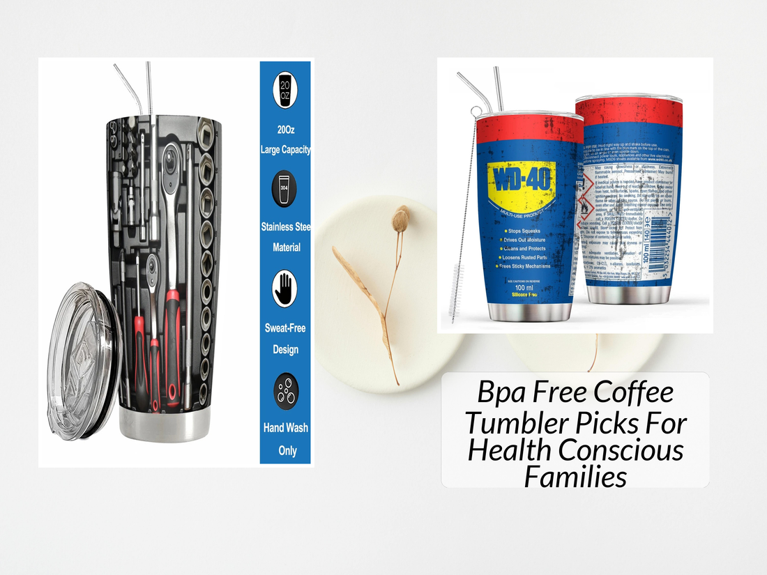 Bpa Free Coffee Tumbler Picks For Health Conscious Families