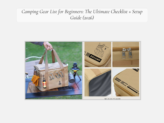 Camping Gear List for Beginners: The Ultimate Checklist + Setup Guide (2026)