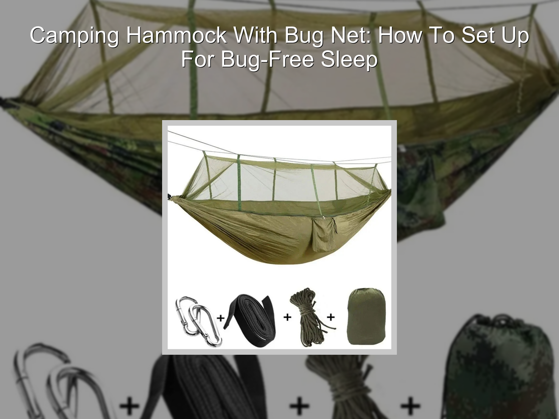 Camping Hammock With Bug Net: How To Set Up For Bug-Free Sleep
