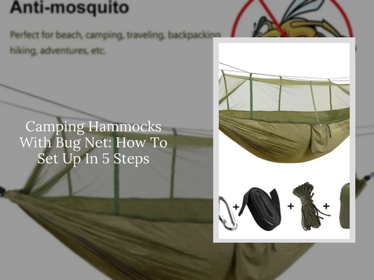 Camping Hammocks With Bug Net: How To Set Up In 5 Steps