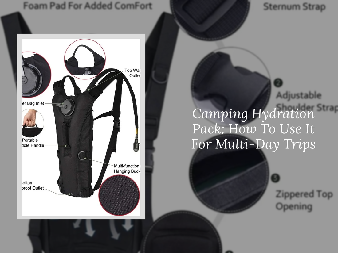 Camping Hydration Pack: How To Use It For Multi-Day Trips