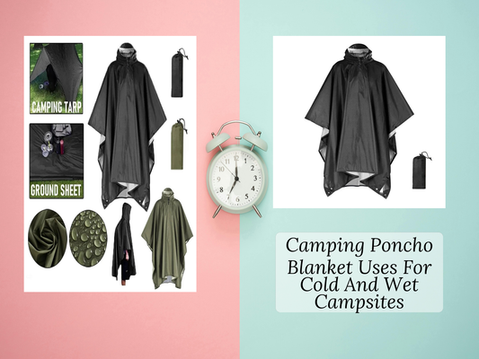 Camping Poncho Blanket Uses For Cold And Wet Campsites