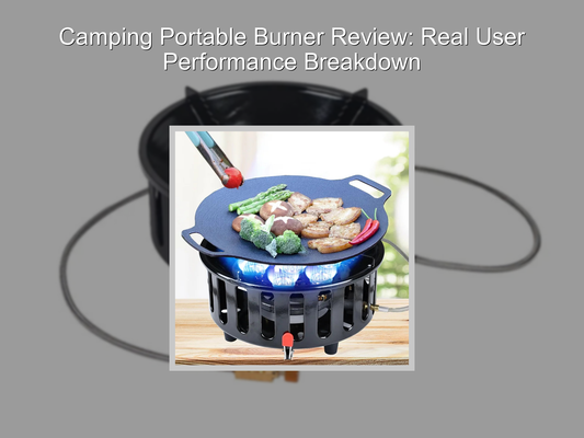 Camping Portable Burner Review: Real User Performance Breakdown