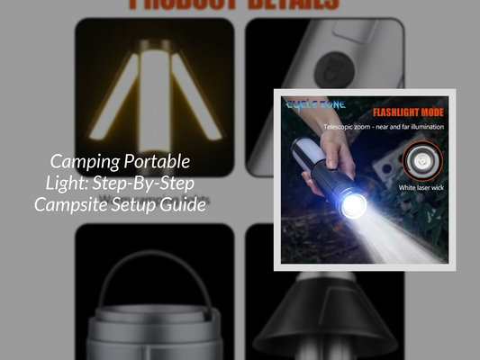Camping Portable Light: Step-By-Step Campsite Setup Guide