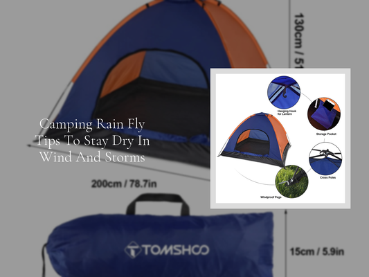 Camping Rain Fly Tips To Stay Dry In Wind And Storms