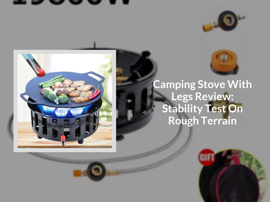 Camping Stove With Legs Review: Stability Test On Rough Terrain