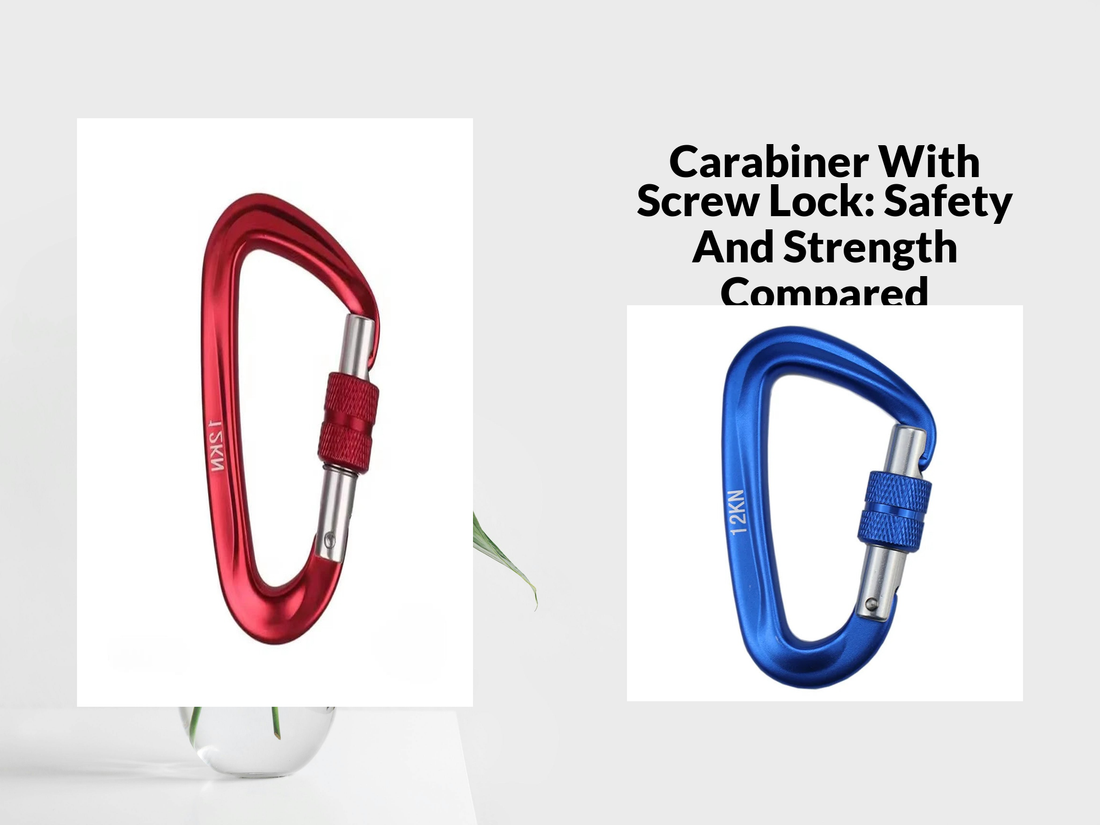 Carabiner With Screw Lock: Safety And Strength Compared