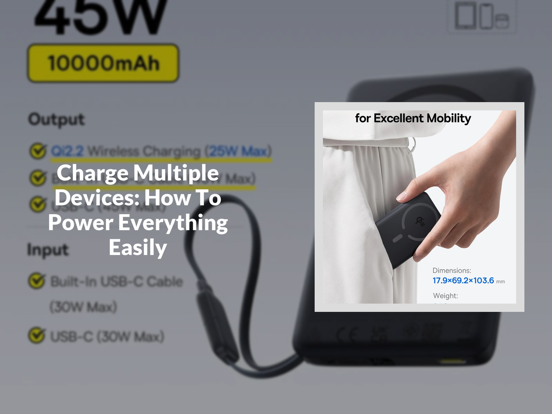 Charge Multiple Devices: How To Power Everything Easily