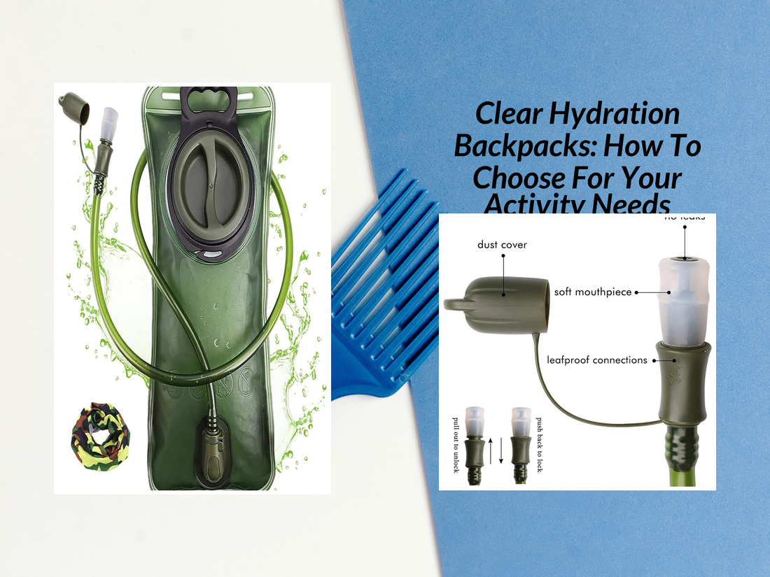 Clear Hydration Backpacks: How To Choose For Your Activity Needs