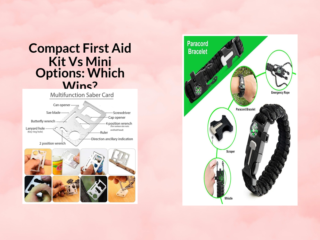 Compact First Aid Kit Vs Mini Options: Which Wins?