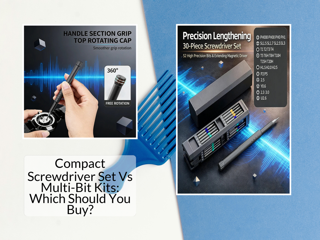 Compact Screwdriver Set Vs Multi-Bit Kits: Which Should You Buy?