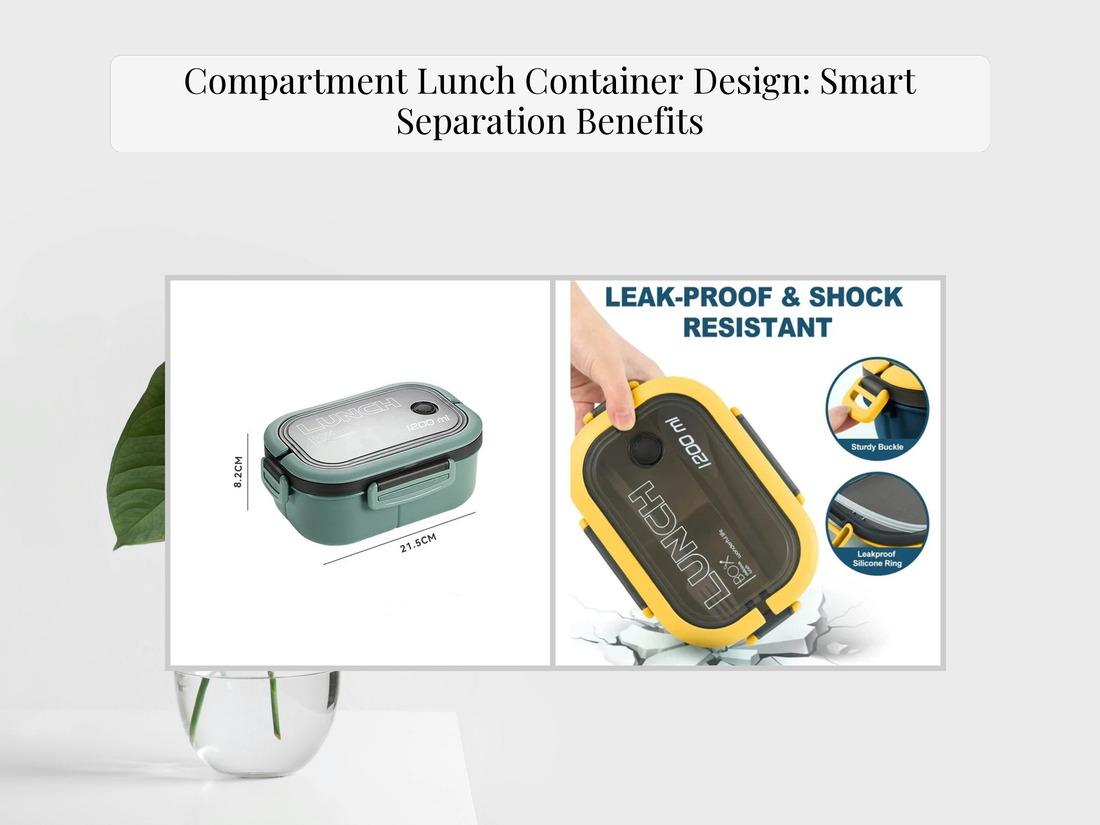 Compartment Lunch Container Design: Smart Separation Benefits