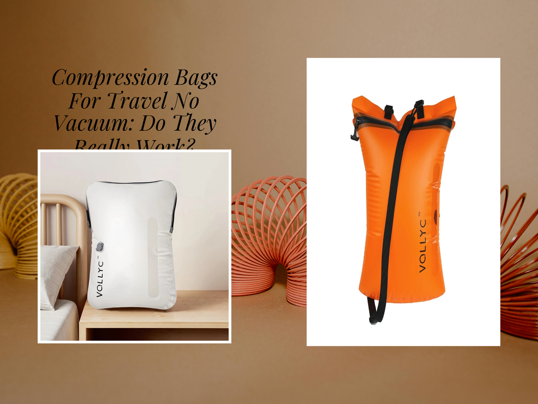 Compression Bags For Travel No Vacuum: Do They Really Work?