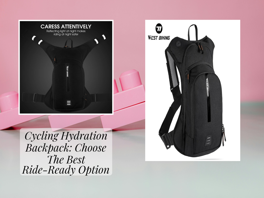 Cycling Hydration Backpack: Choose The Best Ride-Ready Option