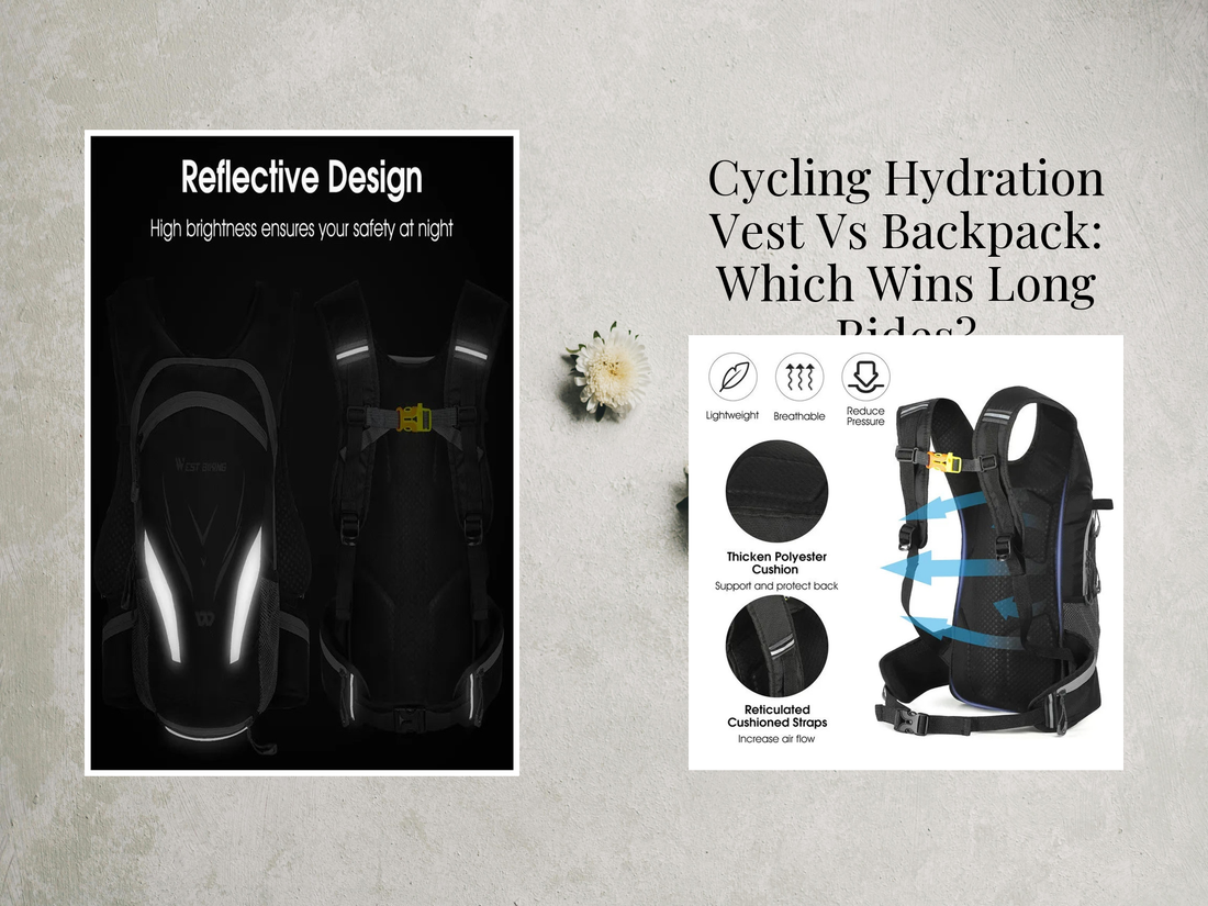 Cycling Hydration Vest Vs Backpack: Which Wins Long Rides?