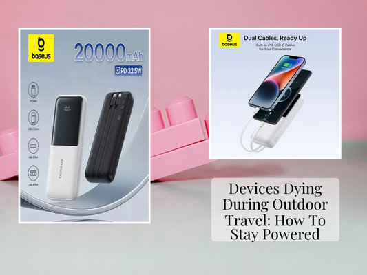 Devices Dying During Outdoor Travel: How To Stay Powered
