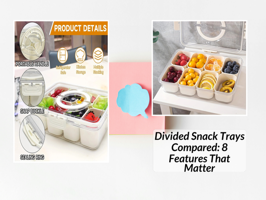 Divided Snack Trays Compared: 8 Features That Matter