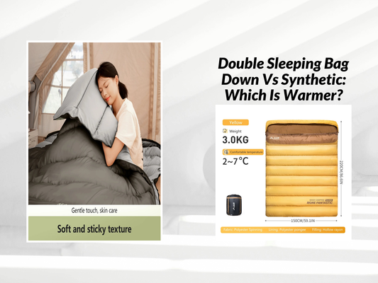 Double Sleeping Bag Down Vs Synthetic: Which Is Warmer?
