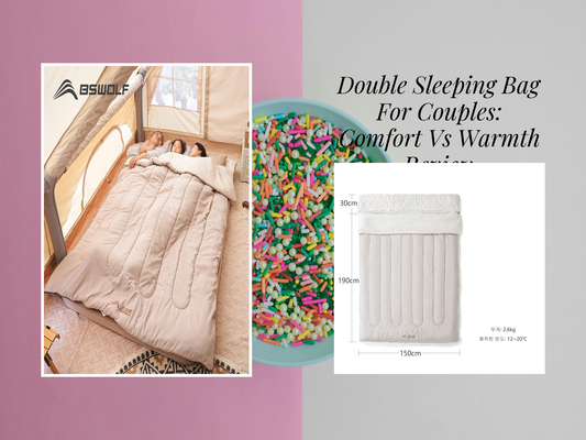 Double Sleeping Bag For Couples: Comfort Vs Warmth Review