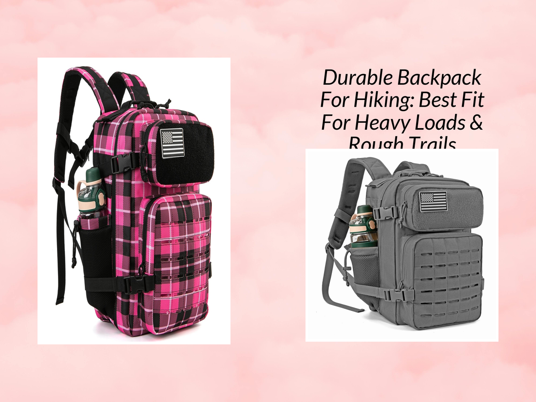 Durable Backpack For Hiking: Best Fit For Heavy Loads & Rough Trails