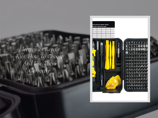 Electronics Repair Kits: How To Choose And Use Them Correctly