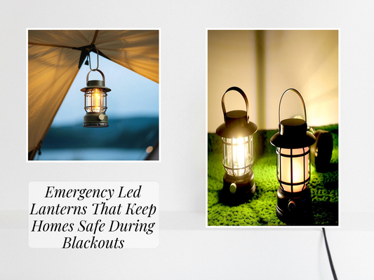 Emergency Led Lanterns That Keep Homes Safe During Blackouts