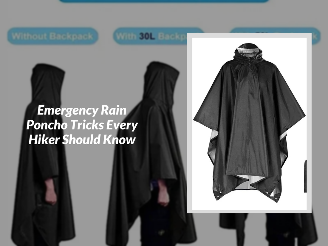 Emergency Rain Poncho Tricks Every Hiker Should Know
