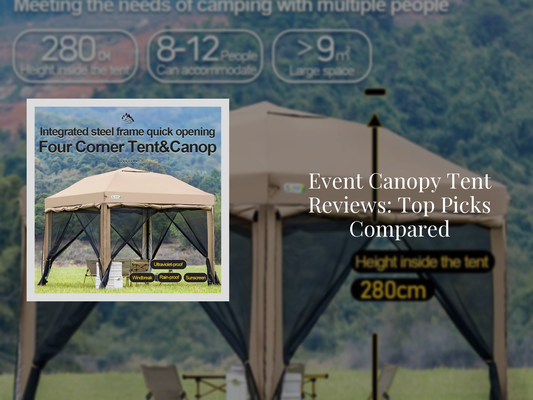 Event Canopy Tent Reviews: Top Picks Compared