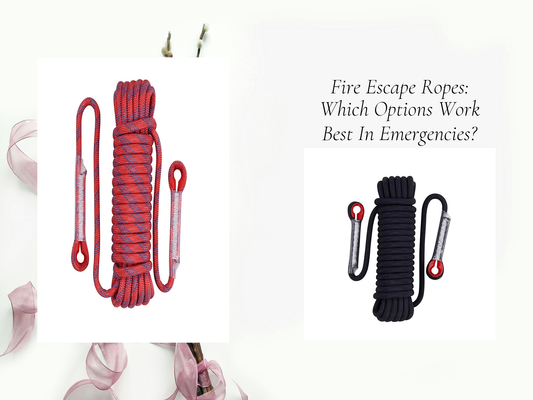 Fire Escape Ropes: Which Options Work Best In Emergencies?