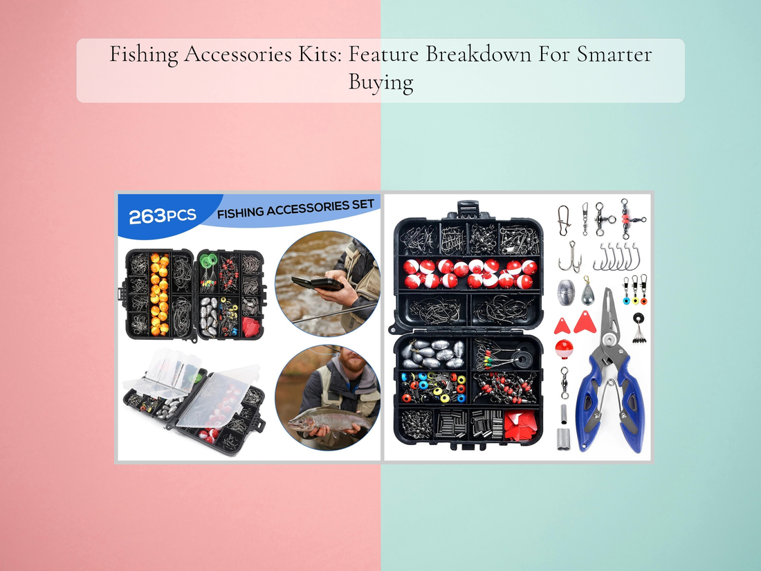 Fishing Accessories Kits: Feature Breakdown For Smarter Buying