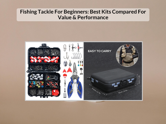 Fishing Tackle For Beginners: Best Kits Compared For Value & Performance