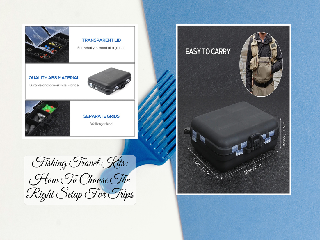 Fishing Travel Kits: How To Choose The Right Setup For Trips