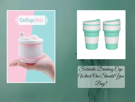Foldable Drinking Cup: Which One Should You Buy?