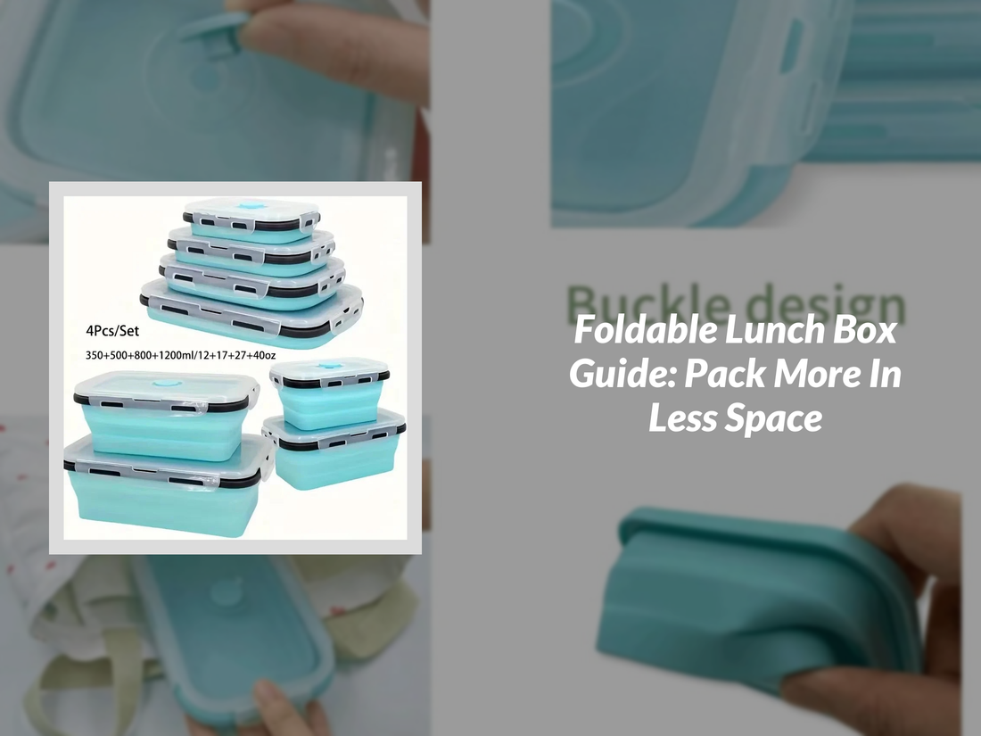 Foldable Lunch Box Guide: Pack More In Less Space