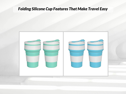 Folding Silicone Cup Features That Make Travel Easy