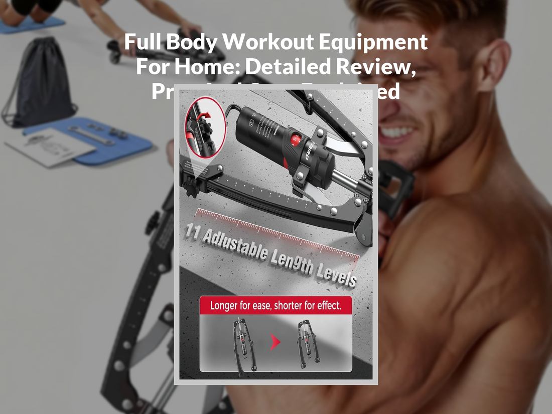 Full Body Workout Equipment For Home: Detailed Review, Pros And Cons Explained