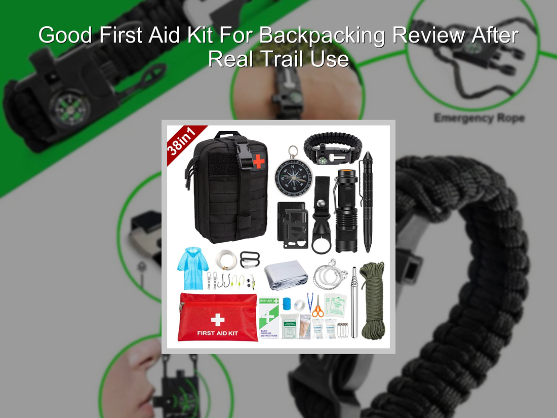 Good First Aid Kit For Backpacking Review After Real Trail Use